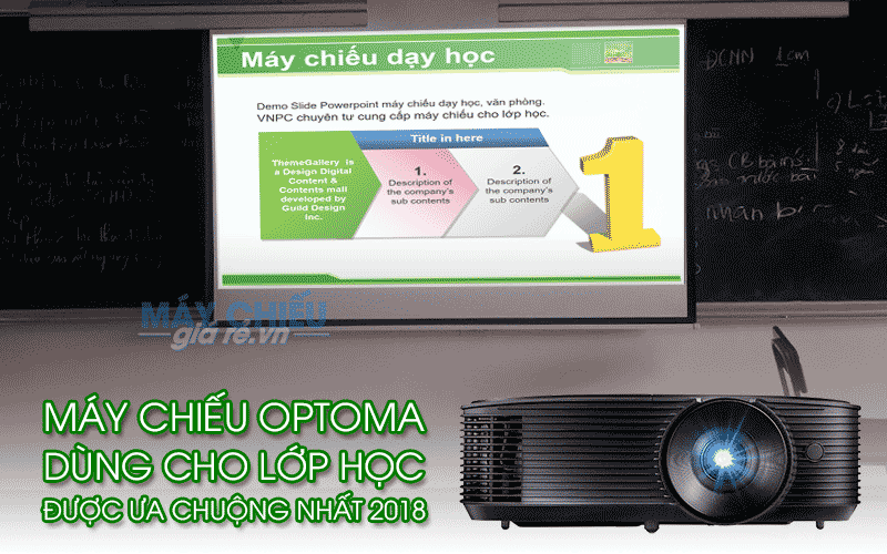 Máy chiếu Optoma dùng cho lớp học được ưa chuộng nhất 2018