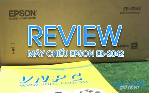 Đập hộp đánh giá máy chiếu Epson EB-2042 tại VNPC