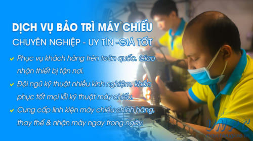 Dịch vụ bảo trì máy chiếu giá rẻ trên toàn quốc